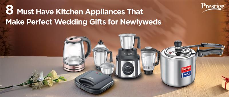 8 Must-Have Kitchen Appliances as Perfect Wedding Gifts for Newlyweds by Prestige.